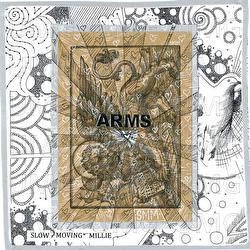 Arms - Slow Moving Millie