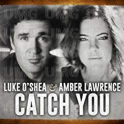 Catch You - Luke O'Shea, Amber Lawrence