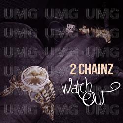 Watch Out - 2 Chainz