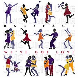 We've Got Love - Babyface
