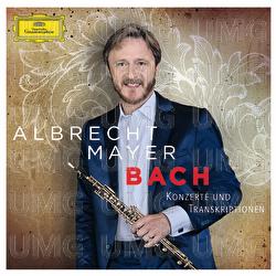 Bach - Konzerte und Transkriptionen - Albrecht Mayer