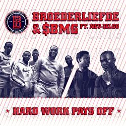 Hard Work Pays Off - Broederliefde, SBMG, Nev-ielgg