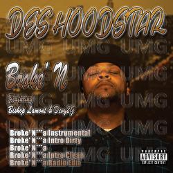 Broke' N - Bishop Lamont, Devy2g, Des Hood Star