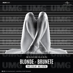 Blonde, Brunete (Tot Felu' De Fete) - Maximilian
