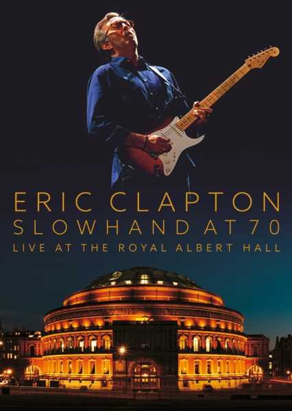 Slowhand At 70: Live At The Royal Albert Hall