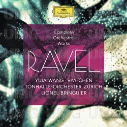 Ravel: Complete Orchestral Works - Yuja Wang, Ray Chen, Tonhalle-Orchester Zürich