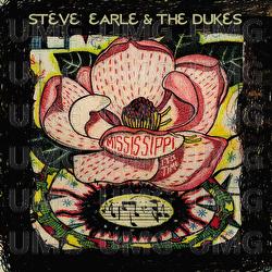 Mississippi It's Time - Steve Earle & The Dukes