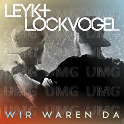 Wir waren da - Leyk & Lockvogel