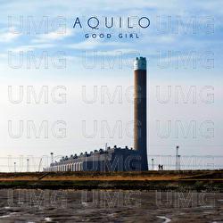 Good Girl - Aquilo