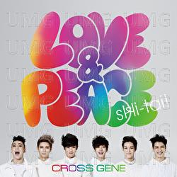 Love & Peace / Shi-tai! - CROSS GENE