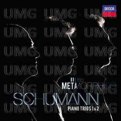 Schumann Piano Trios 1 & 2 - Trio Metamorphosi