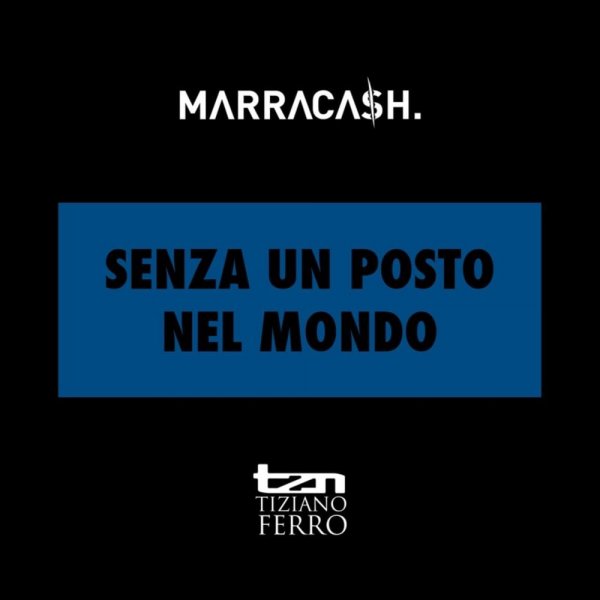 Senza Un Posto Nel Mondo - Marracash, Tiziano Ferro