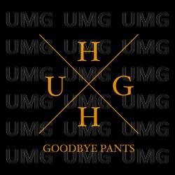 Hugh - Goodbye Pants