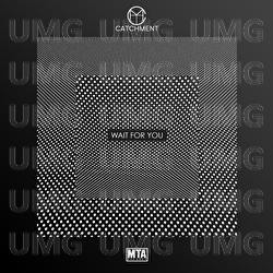Wait For You / On Top - Catchment