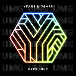 Eyes Shut - Years & Years