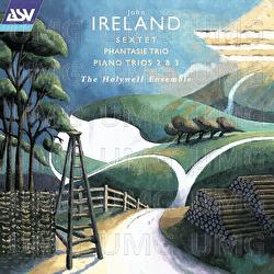 Ireland: Sextet; Phantasie Trio; Trios Nos. 2 & 3