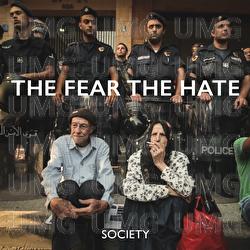 The Fear The Hate - Society