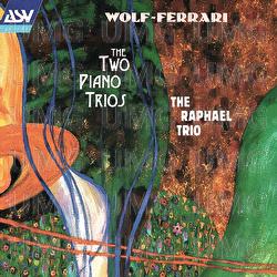 Wolf-Ferrari: The Two Piano Trios - The Raphael Trio