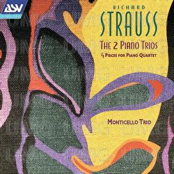 Richard Strauss: The 2 Piano Trios; 4 Pieces for Piano Quartet - Monticello Trio
