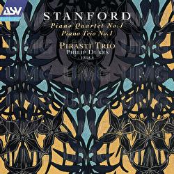 Stanford: Piano Quartet No. 1; Piano Trio No. 1 - Pirasti Trio, Philip Dukes