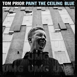 Paint The Ceiling Blue - Tom Prior