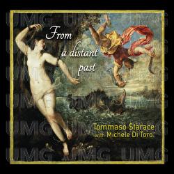 From A Distant Past - Tommaso Starace, Michele Di Toro