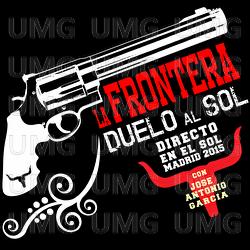 Duelo Al Sol - La Frontera, Jose Antonio Garcia