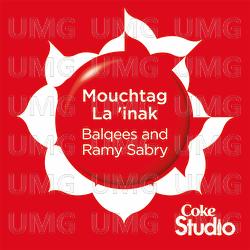 Mouchtag La 'inak - Balqees, Ramy Sabry
