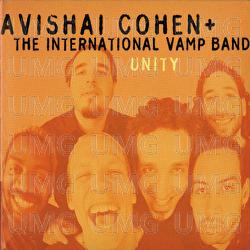 Unity - Avishai Cohen, The International Vamp Band