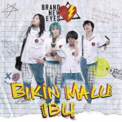 Bikin Malu Ibu - Brand New Eyes