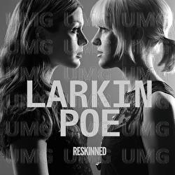 Reskinned - Larkin Poe