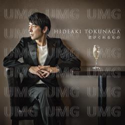 Kimiga Kurerumono - Hideaki Tokunaga