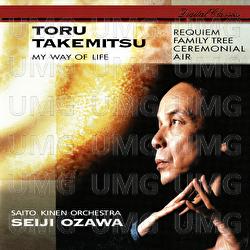 Takemitsu: Requiem; Family Tree; My Way Of Life - Seiji Ozawa, Saito Kinen Orchestra