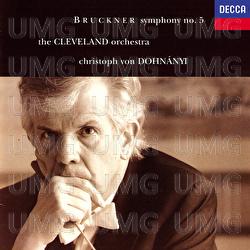 Bruckner: Symphony No. 5 - Christoph von Dohnányi, The Cleveland Orchestra