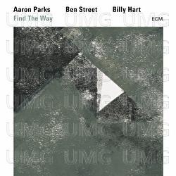 Find The Way - Aaron Parks, Ben Street, Billy Hart