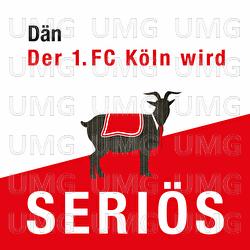 Der 1. FC K&ouml;ln wird seri&ouml;s - D&auml;n