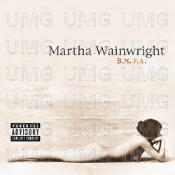 B.M.F.A. - Martha Wainwright