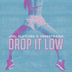 Drop It Low - Joel Fletcher, Orkestrated