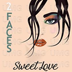 2 Faces - Sweet Love
