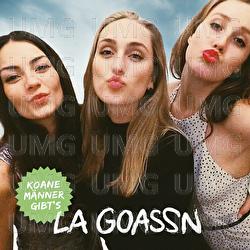 Koane M&auml;nner gibt's - La Goassn