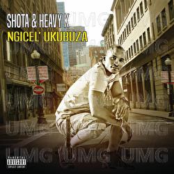 Ngicel'ukbuza - Shota, Heavy-K
