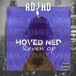 Hoved Ned, R&oslash;ven Op - ADHD