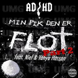 Min Pik Den Er Flot Part.2 - ADHD, Yahya Hassan, Niel
