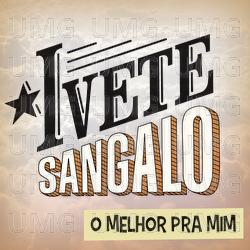 O Melhor Pra Mim - Ivete Sangalo