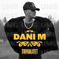 Trivialitet - Dani M