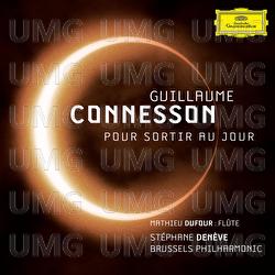 Guillaume Connesson - Pour sortir au jour - Stéphane Denève, Brussels Philharmonic