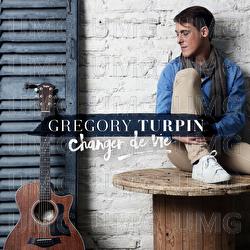 Changer de vie - Gr&eacute;gory Turpin