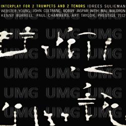 Interplay For 2 Trumpets And 2 Tenors - Idrees Sulieman, Webster Young, John Coltrane