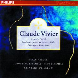 Vivier: Lonely Child; Prologue pour un Marco Polo; Bouchara; Zipangu