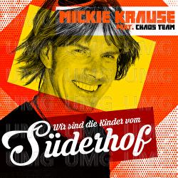 Wir sind die Kinder vom S&uuml;derhof - Mickie Krause, Chaos Team